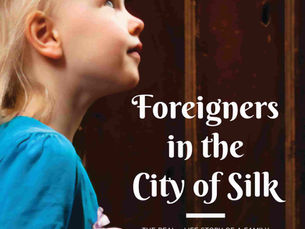 Foreigners in the City of Silk by Anya McKee