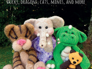 Needle Felting: Ducks, Dragons, Cats, Minis, and More by Liza Adams