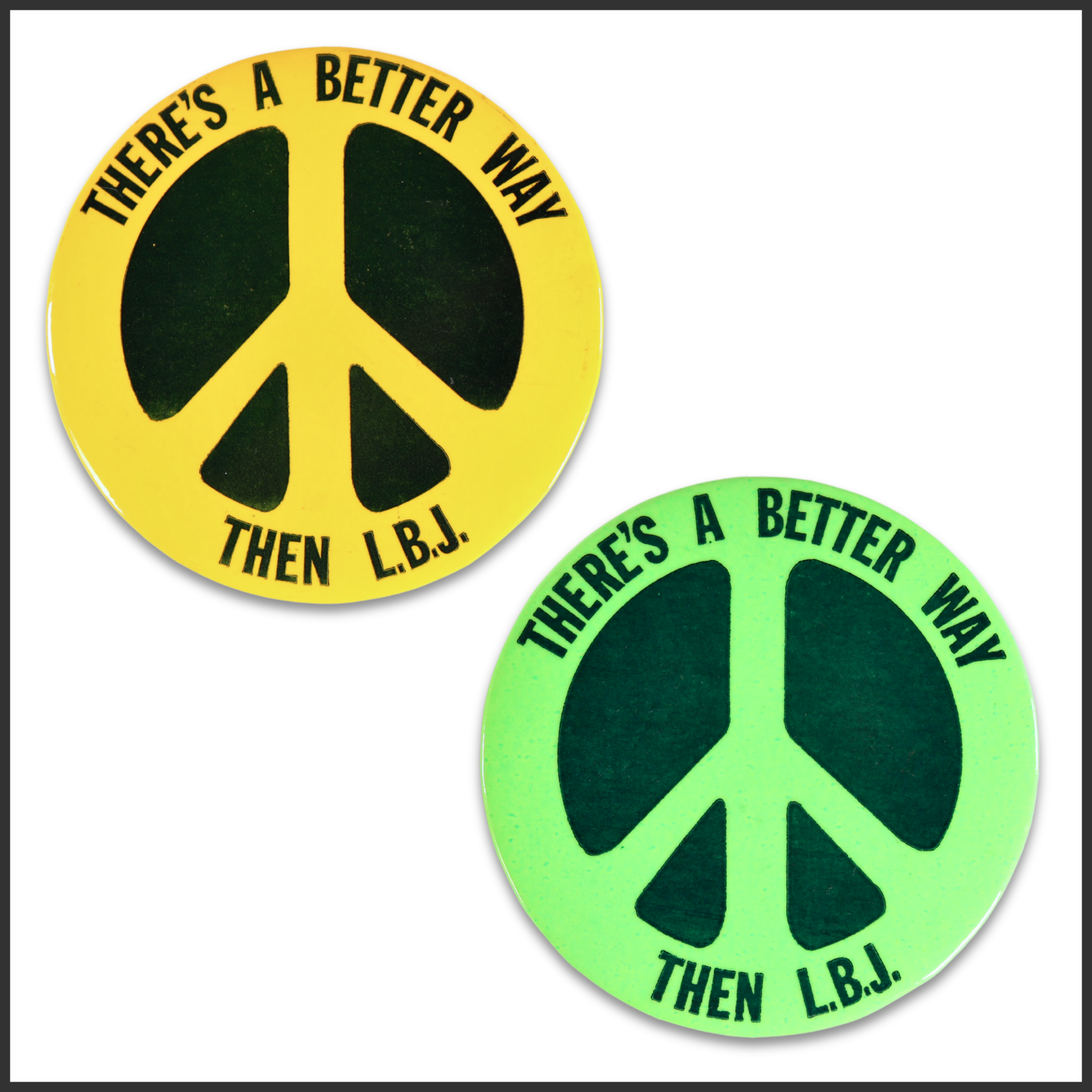 “There’s a Better Way Then LBJ” Vietnam War Protest Buttons