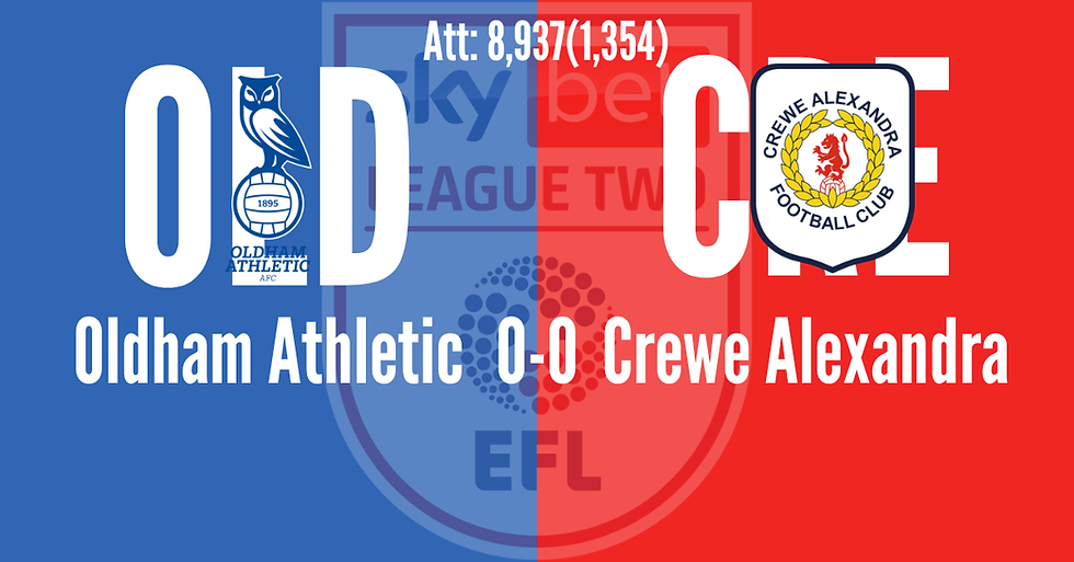 Oldham Athletic - Crewe Alex 25-26 Review - One of the Those Days