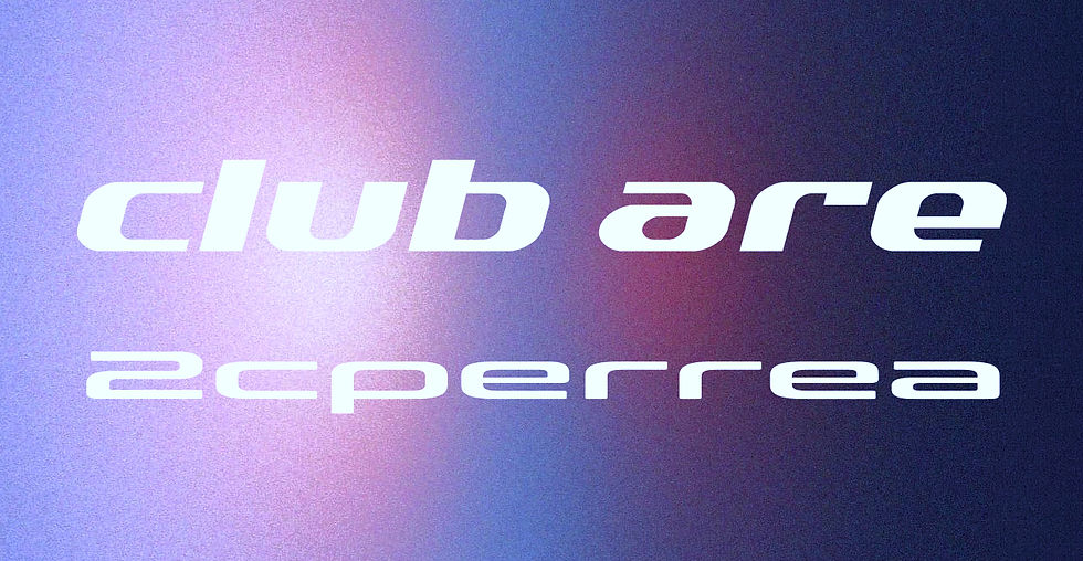 Club Are x 2CPERREA | 29.08.26 | Friends & Family