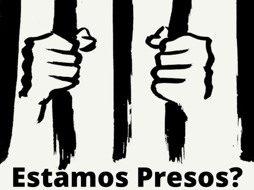 Estamos Presos?