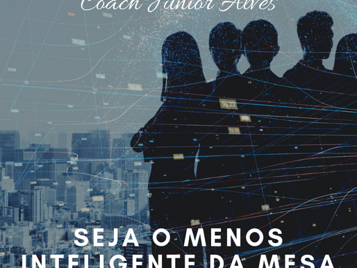 Seja a Pessoa menos inteligente da mesa