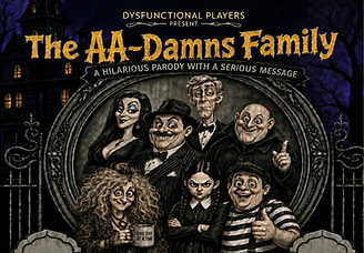 The Dysfunctional Players Theatre Troupe presents the AA-dams family