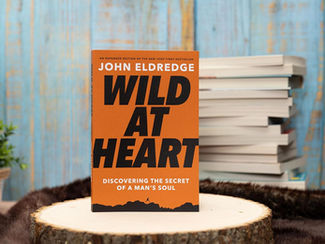 Wild at Heart and the Call to Biblical Masculinity