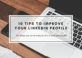 10 Tips to Improve Your LinkedIn Profile