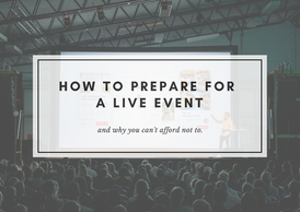 How to Prepare for a Live Event
