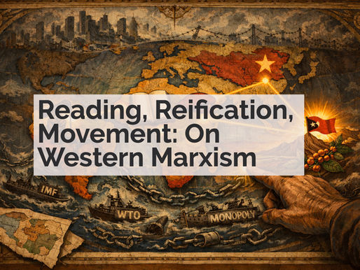 Reading, Reification, Movement: On Western Marxism