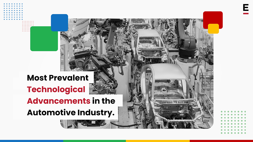 Most Prevalent Technological Advancements in the Automotive Industry