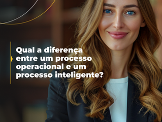 A Diferença entre um Processo Operacional e um Processo Inteligente — E Por Que Isso Impacta Diretamente a Sua Margem