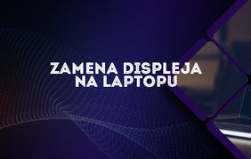 Zamena displeja na laptopu