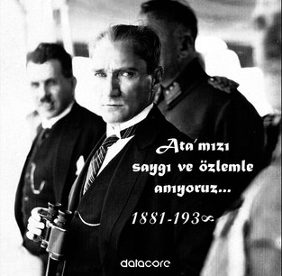 Atamızı Saygı ve Özlemle anıyoruz...