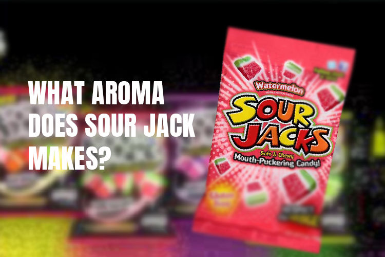 What Aroma does Sour Jack makes?