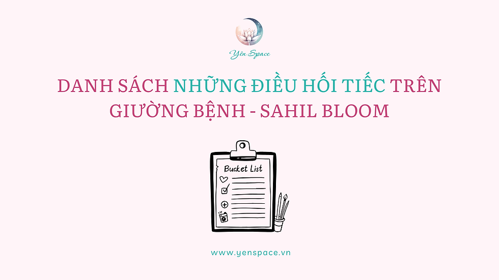 Danh sách những điều hối tiếc trên giường bệnh - Sahil Bloom