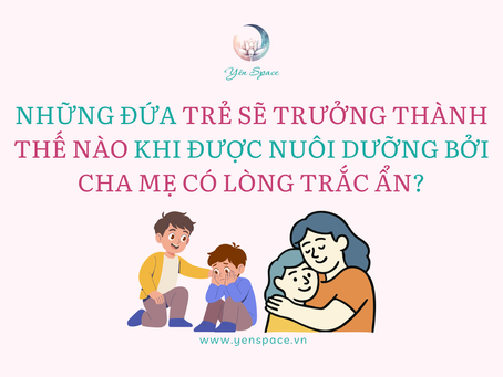 Recap 4: Những đứa trẻ sẽ trưởng thành thế nào khi được nuôi dưỡng bởi cha mẹ có lòng trắc ẩn?
