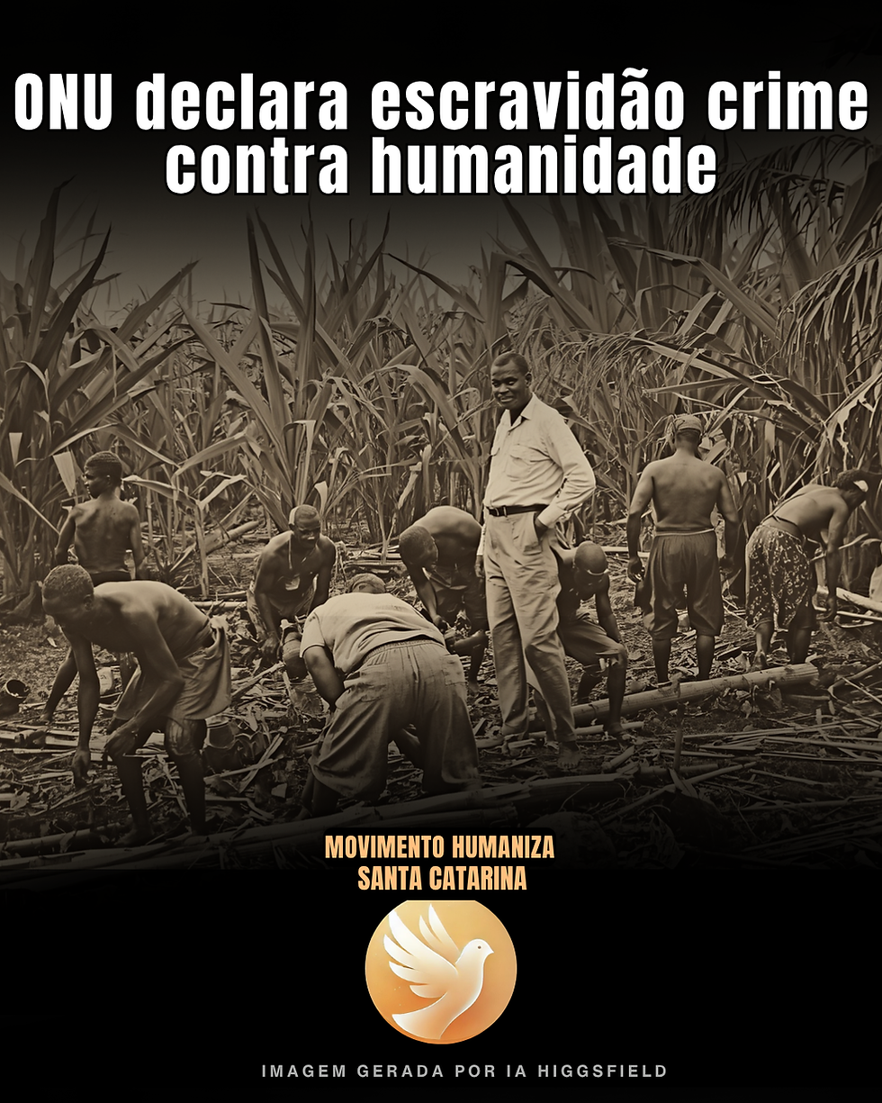 ONU declara escravidão crime contra a humanidade