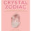 Thumbnail: The Crystal Zodiac by Katie Huang