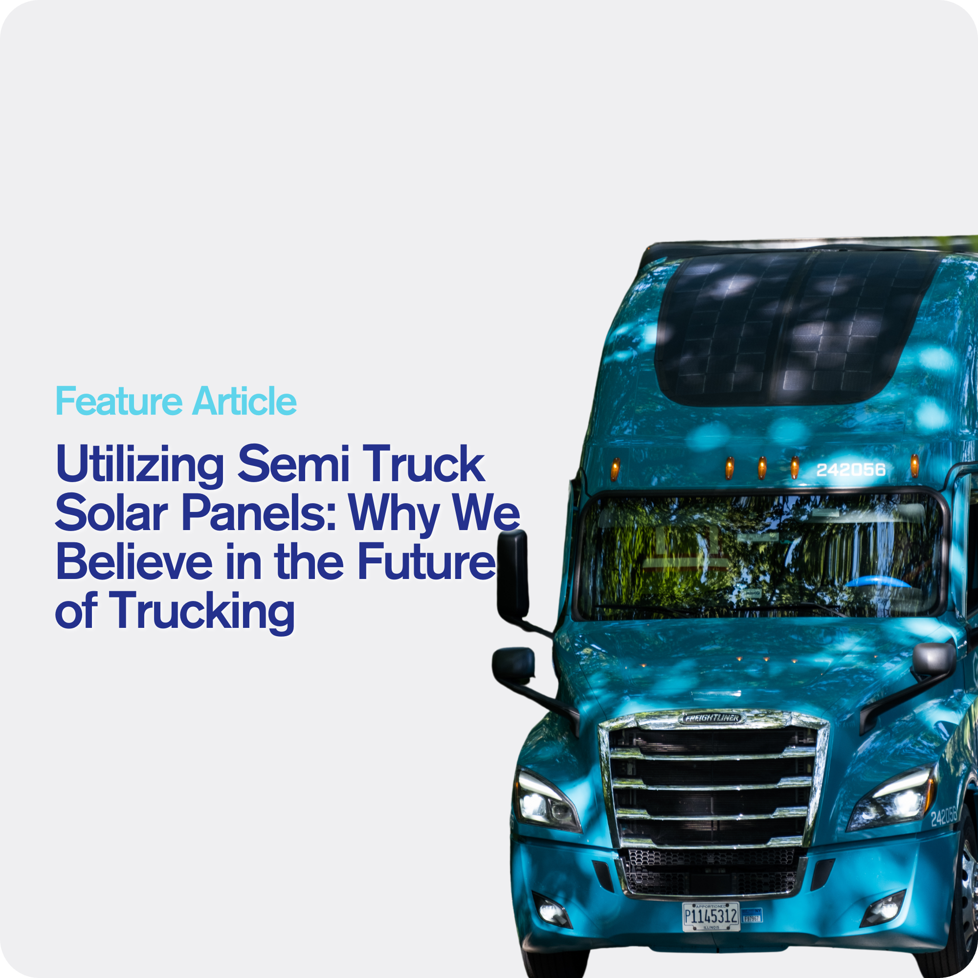 Utilizing Semi Truck Solar Panels: Why We Believe in the Future of Trucking