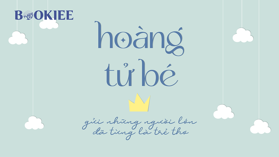 Gửi Những Người Lớn Đã Từng Là Một Hoàng Tử Bé