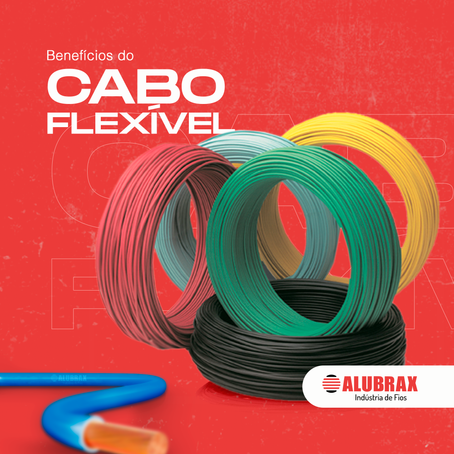 BENEFÍCIOS DO CABO FLEXÍVEL!