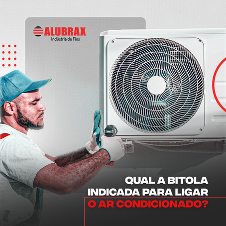 A BITOLA CORRETA PARA O AR CONDICIONADO