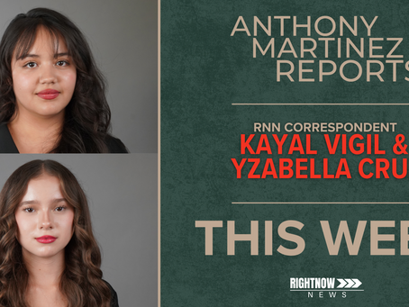 UPDATE: RNN's Kayla Vigil & Yzabella Cruz will join Anthony Martinez in a sit-down interview on "Anthony Martinez Reports" 