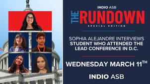 Indio ASB to Air Special Edition of ‘The Rundown’: RNN’s Sophia Alejandre Interviews LEAD Washington D.C. Attendees