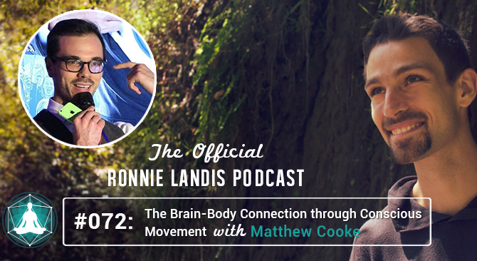 072: The Brain-Body Connection Through Conscious Movement with Matthew Cooke