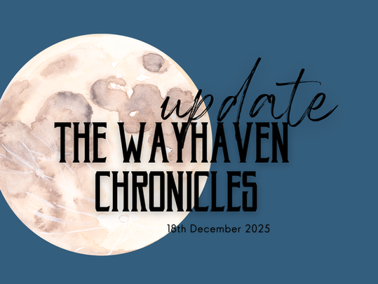 tHE wAYHAVEN cHRONICLES - uPdATE 18.12.2025