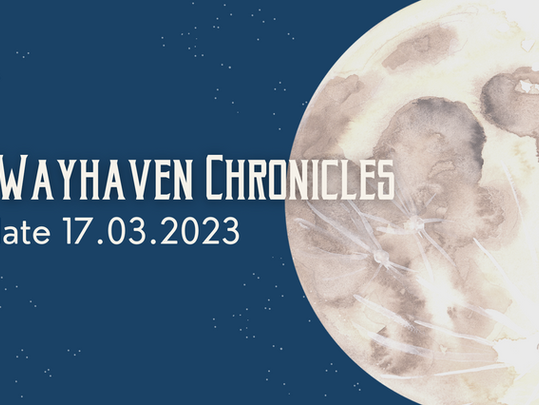 The Wayhaven Chronicles - Update 24.03.2023