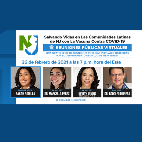 Salvando Vidas en Las Comunidades Latinas de NJ con la Vacuna Contra COVID-19 ( Reuniones Públicas)