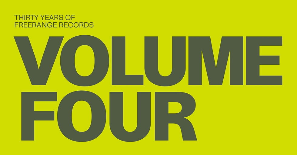 Lime poster with large VOLUME FOUR and small THIRTY YEARS OF FREERANGE RECORDS in dark gray.