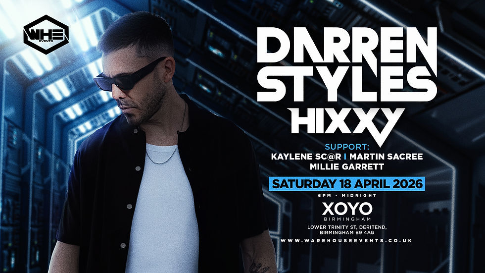 Man in sunglasses in a futuristic setting. Text: Darren Styles, Hixxy, gig details for April 18, 2026, at XOYO Birmingham, and support acts.