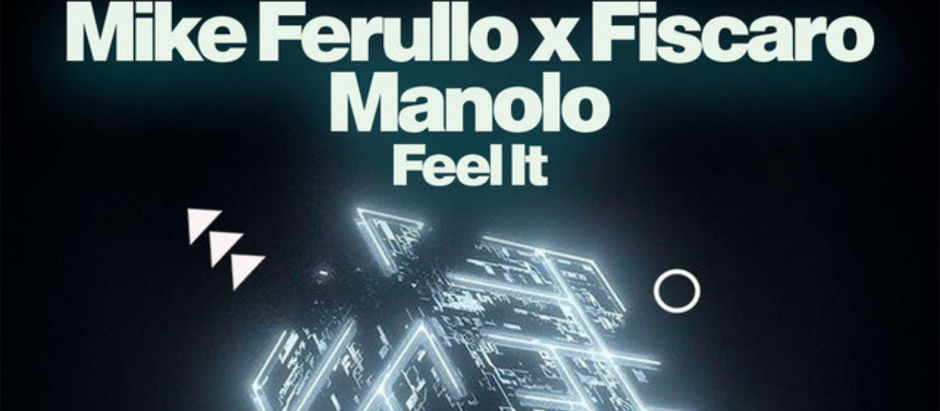 Glowing geometric shapes float on a dark background. Text reads: "Mike Ferullo x Fiscaro Manolo Feel It" in bold, white font. Futuristic vibe.