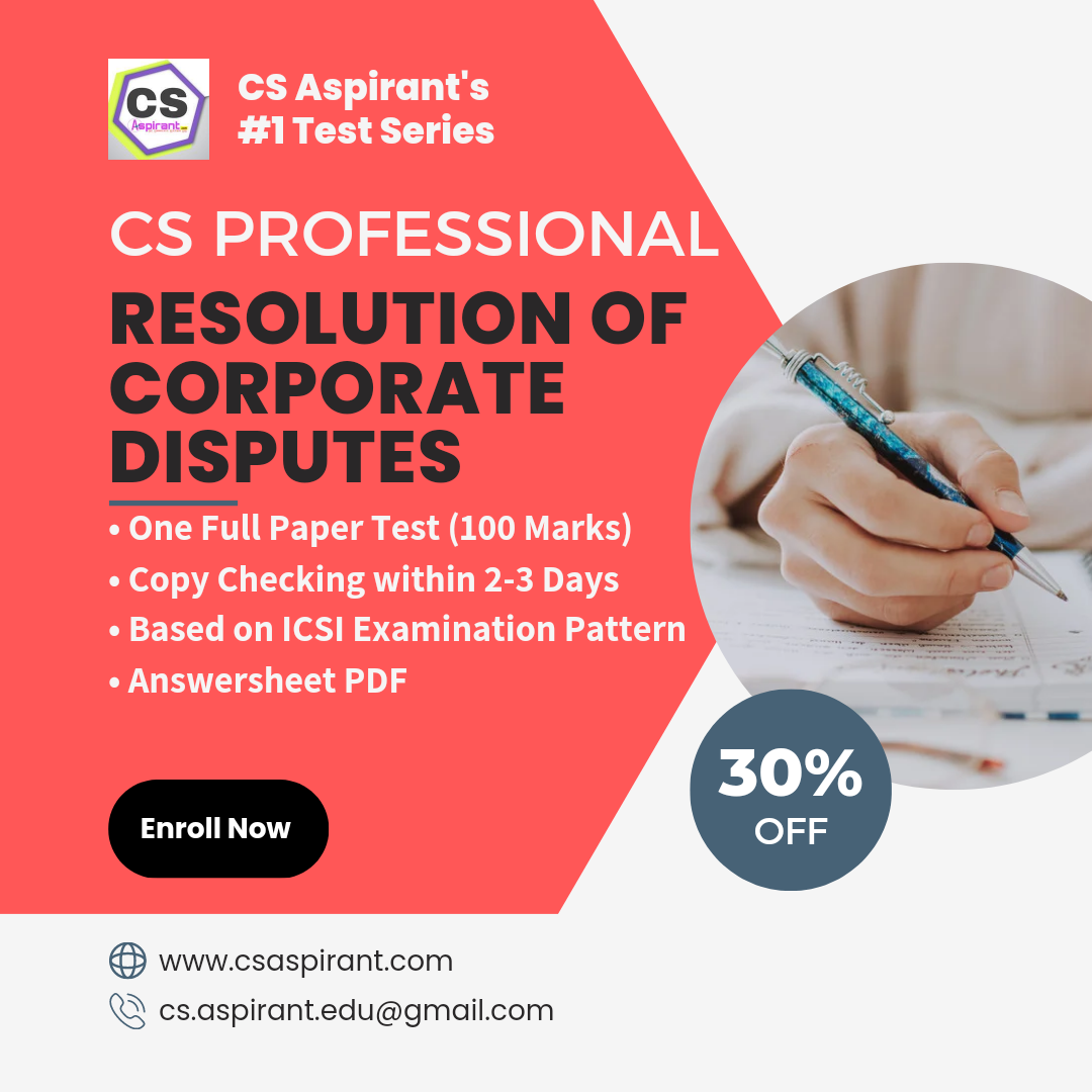 CS PROFESSIONAL FULL TEST : Resolution Of Corporate Disputes