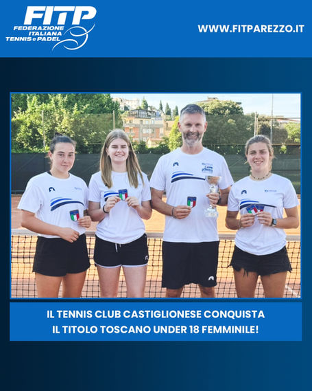 IL TC CASTIGLIONESE CONQUISTA IL TITOLO TOSCANO U18F