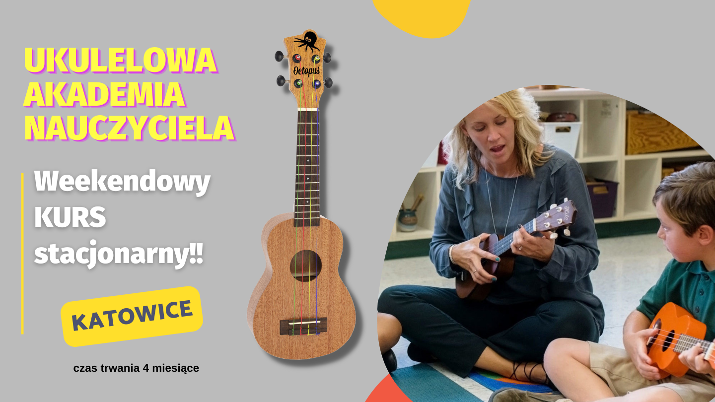 Piosenki Na Ukulele Dla Dzieci - KATOWICE: UKULELOWA AKADEMIA NAUCZYCIELA | Treleleleukulele
