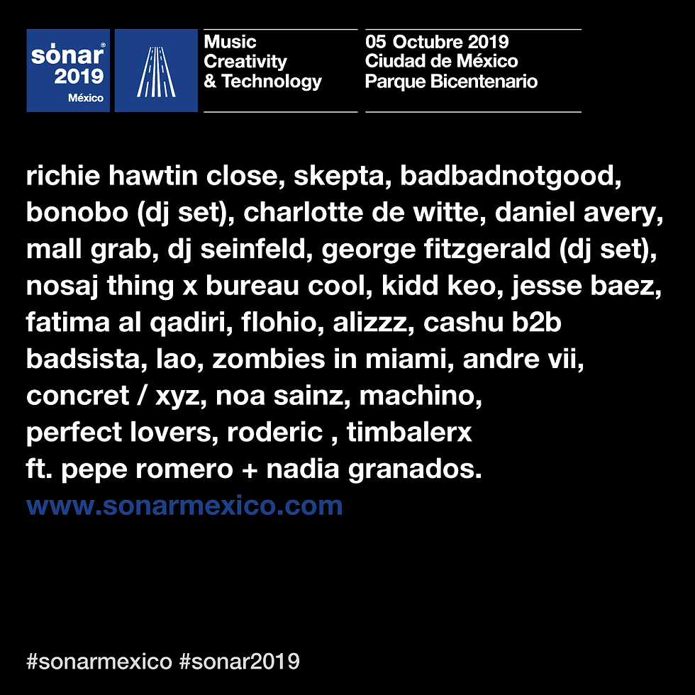 Se lleva a cabo la primera edición del SONAR FESTIVAL 2019 en CDMX.