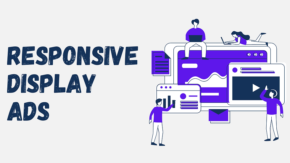 Unlocking the Power of Responsive Display Ads: A Game-Changer for Digital Marketers