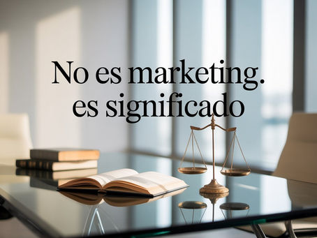 No es marketing. Es significado