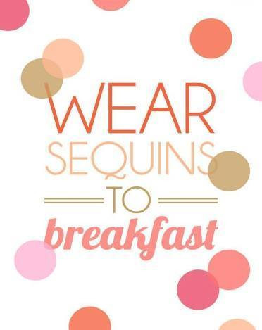 wear sequins to breakfast