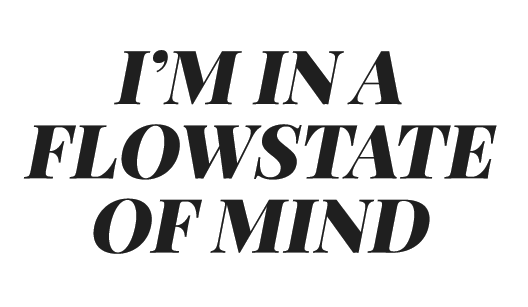 Follow your flow