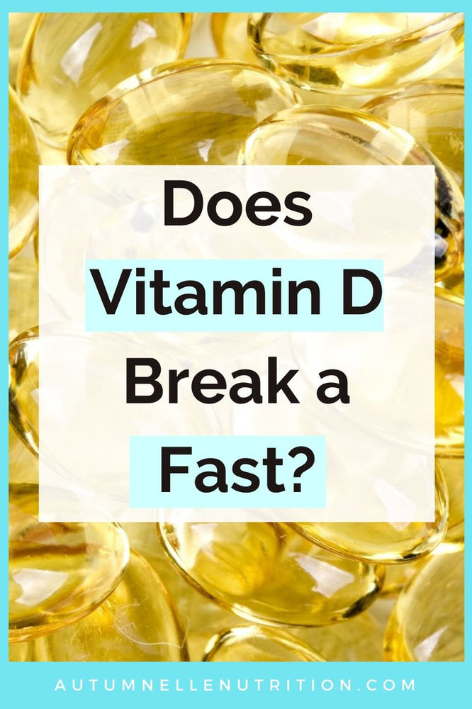 Does Taking Vitamins Break A Fast Does Vitamin D Break a Fast? [Intermittent Fasting Tips]