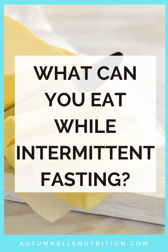 What Can You Eat While Intermittent Fasting [And Still Lose Weight?]
