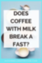 intermittent fasting coffee with milk