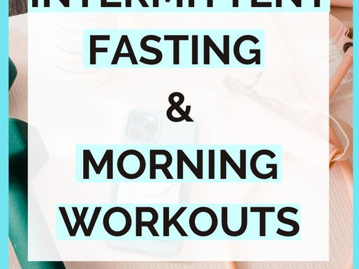 Intermittent Fasting: Morning Workouts + Breaking Your Fast For Best Results