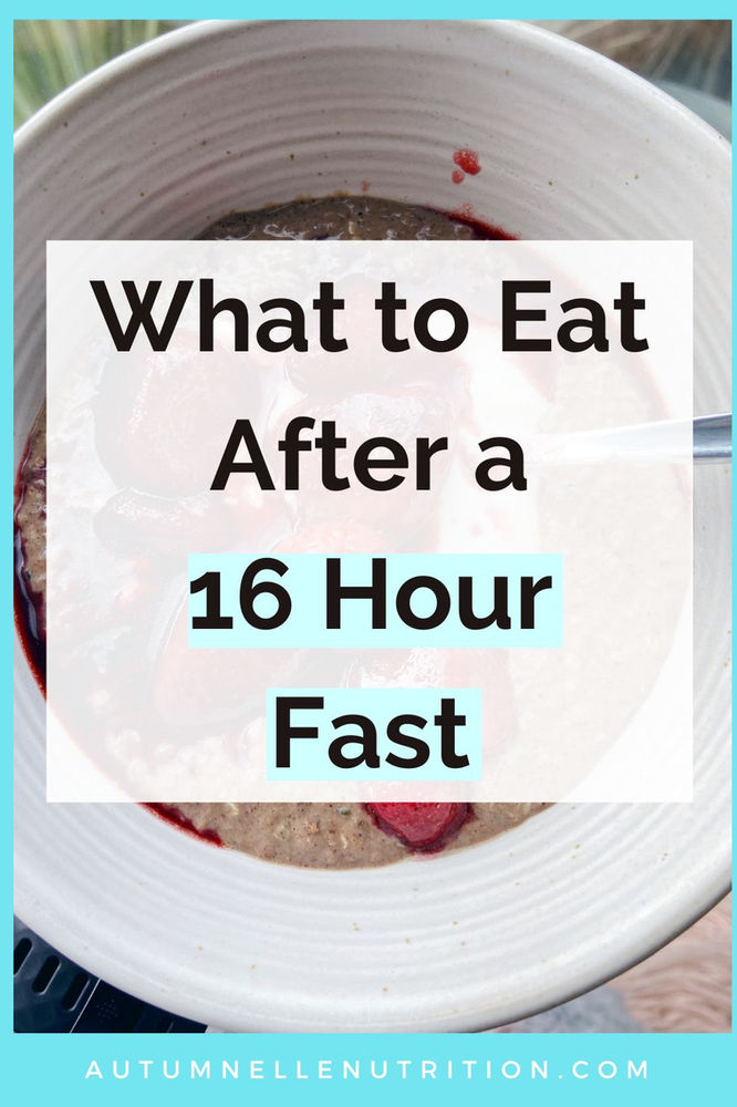 What to Eat After a 16 Hour Intermittent Fast [Intermittent Fasting Tips]
