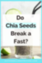 do chia seeds break a fast