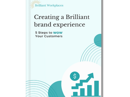 How to create a Brilliant Brand Experience - 5 Steps to Wow Your Customers