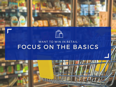 Want to win in retail? Focus on the basics.